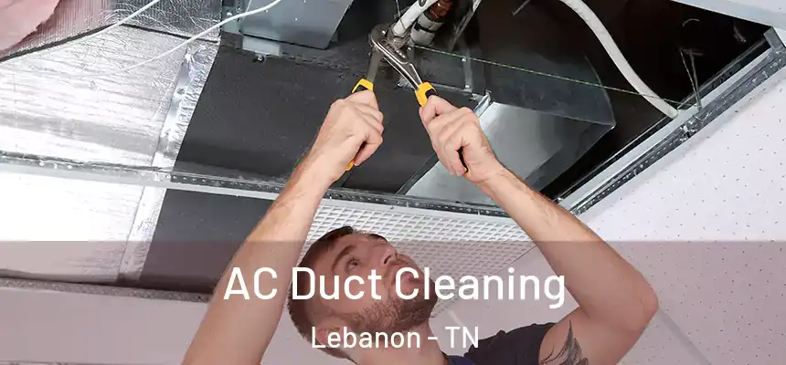  AC Duct Cleaning Lebanon - TN