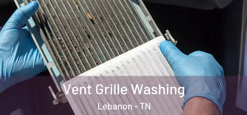  Vent Grille Washing Lebanon - TN